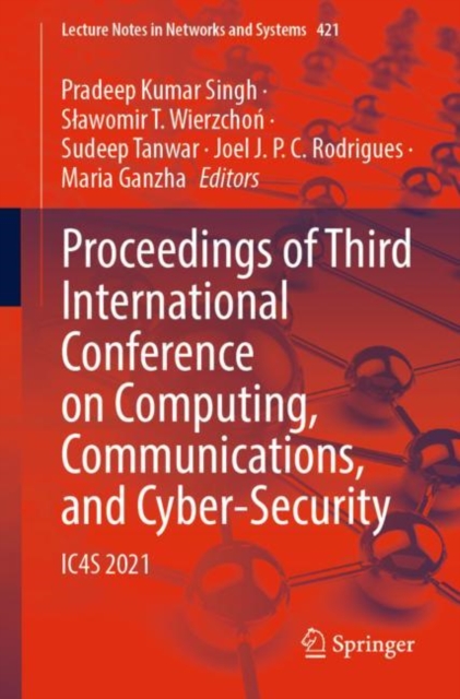 Proceedings of Third International Conference on Computing, Communications, and Cyber-Security : IC4S 2021, EPUB eBook
