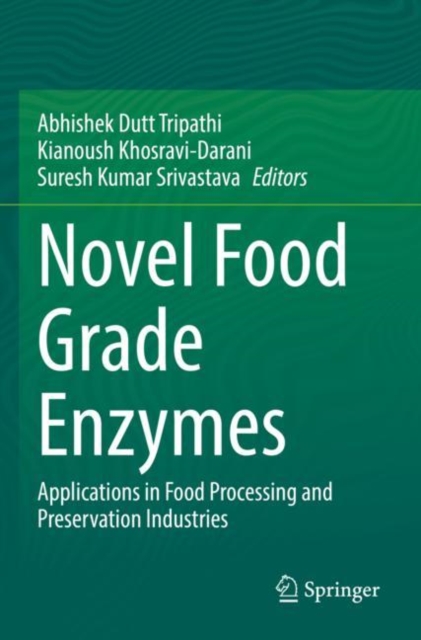Novel Food Grade Enzymes : Applications in Food Processing and Preservation Industries, Paperback / softback Book