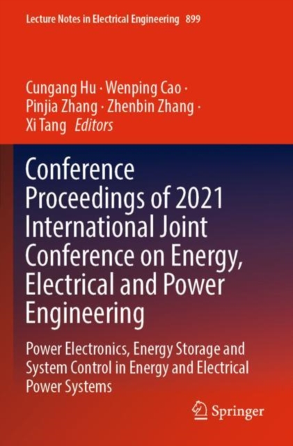 Conference Proceedings of 2021 International Joint Conference on Energy, Electrical and Power Engineering : Power Electronics, Energy Storage and System Control in Energy and Electrical Power Systems, Paperback / softback Book