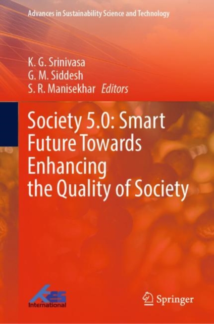 Society 5.0: Smart Future Towards Enhancing the Quality of Society, Hardback Book