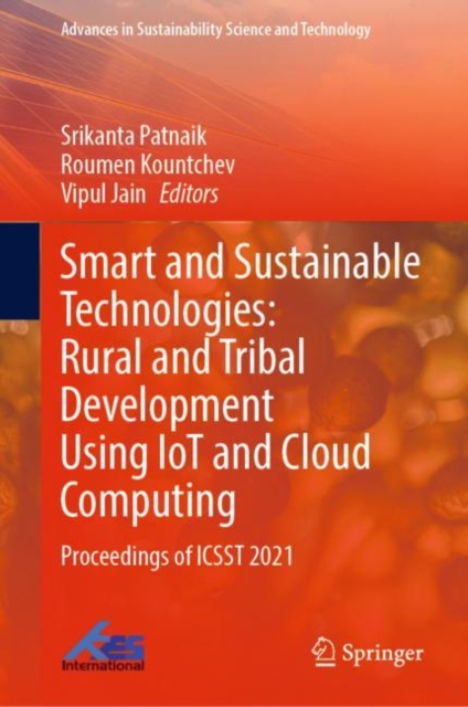 Smart and Sustainable Technologies: Rural and Tribal Development Using IoT and Cloud Computing : Proceedings of ICSST 2021, EPUB eBook