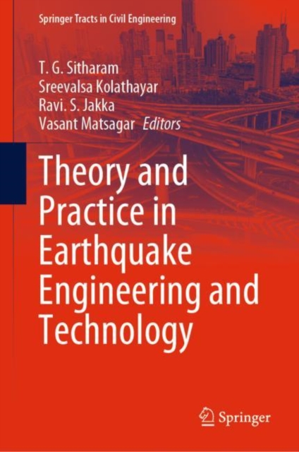 Theory and Practice in Earthquake Engineering and Technology, Hardback Book