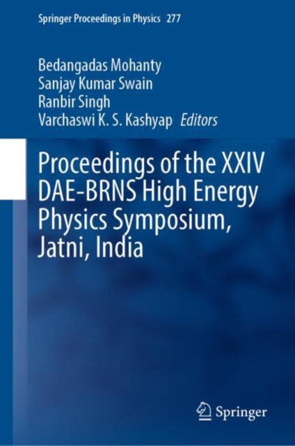 Proceedings of the XXIV DAE-BRNS High Energy Physics Symposium, Jatni, India, Hardback Book