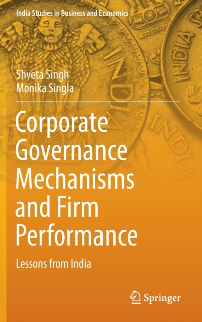 Corporate Governance Mechanisms and Firm Performance : Lessons from India, Hardback Book