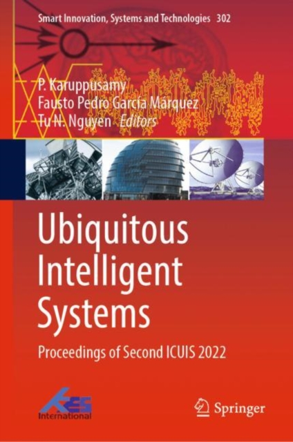 Ubiquitous Intelligent Systems : Proceedings of Second ICUIS 2022, Hardback Book