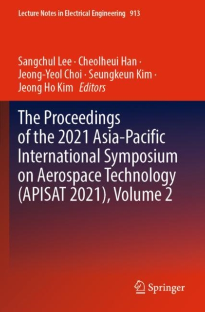 The Proceedings of the 2021 Asia-Pacific International Symposium on Aerospace Technology (APISAT 2021), Volume 2, Paperback / softback Book