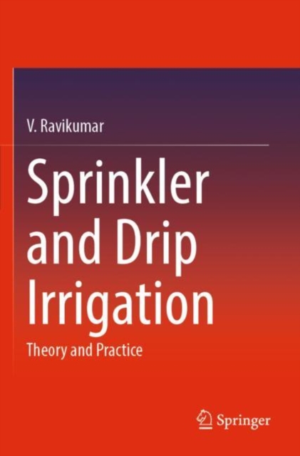 Sprinkler and Drip Irrigation : Theory and Practice, Paperback / softback Book