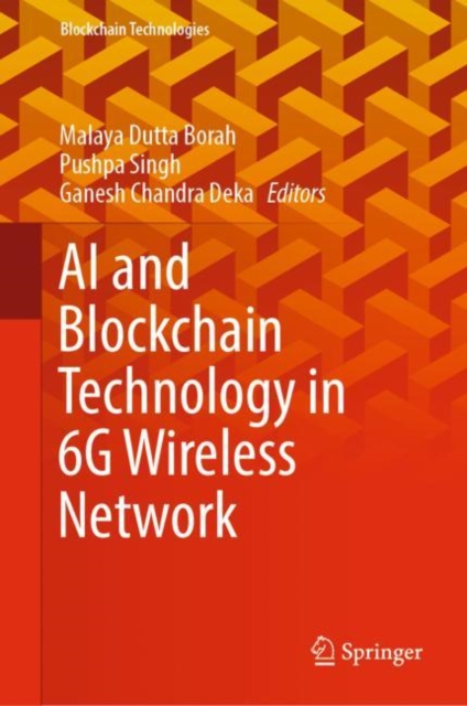 AI and Blockchain Technology in 6G Wireless Network, Hardback Book
