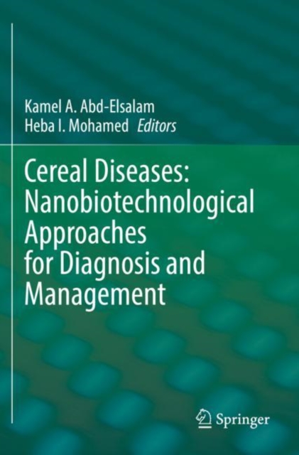 Cereal Diseases: Nanobiotechnological Approaches for Diagnosis and Management, Paperback / softback Book