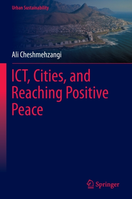 ICT, Cities, and Reaching Positive Peace, Paperback / softback Book