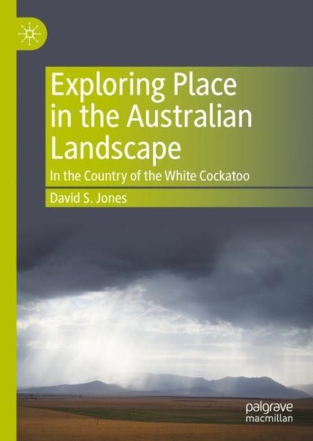Exploring Place in the Australian Landscape : In the Country of the White Cockatoo, EPUB eBook