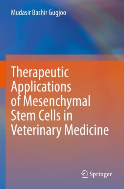 Therapeutic Applications of Mesenchymal Stem Cells in Veterinary Medicine, Paperback / softback Book