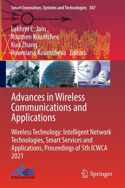 Advances in Wireless Communications and Applications : Wireless Technology: Intelligent Network Technologies, Smart Services and Applications, Proceedings of 5th ICWCA 2021, Paperback / softback Book