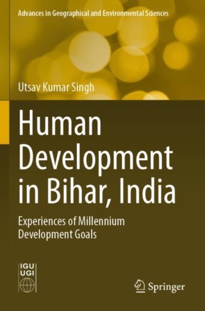 Human Development in Bihar, India : Experiences of Millennium Development Goals, Paperback / softback Book
