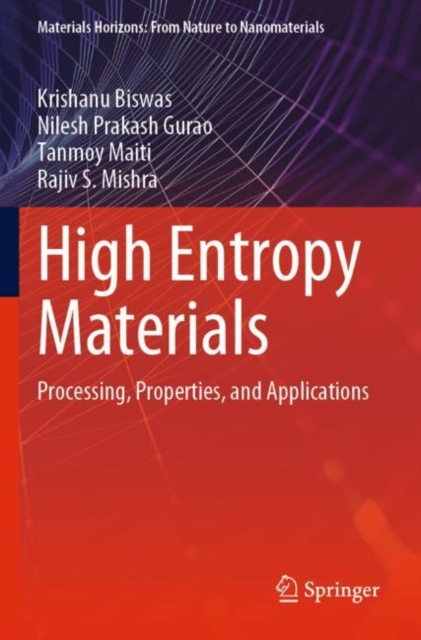 High Entropy Materials : Processing, Properties, and Applications, Paperback / softback Book