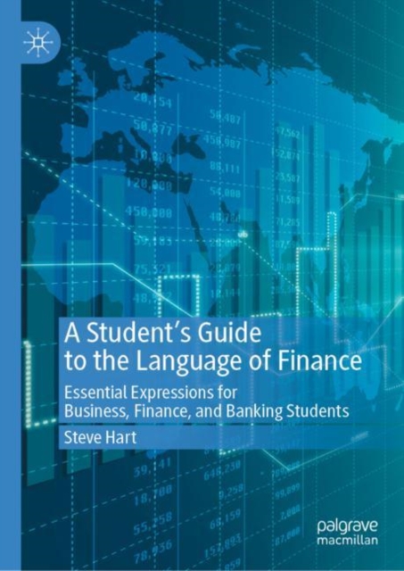 A Student’s Guide to the Language of Finance : Essential Expressions for Business, Finance, and Banking Students, Hardback Book