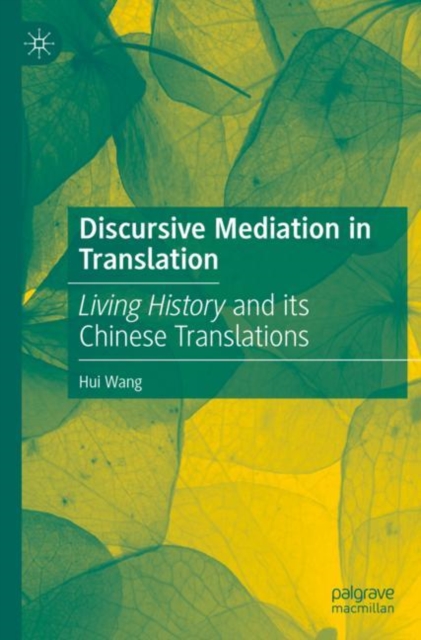 Discursive Mediation in Translation : Living History and its Chinese Translations, Paperback / softback Book