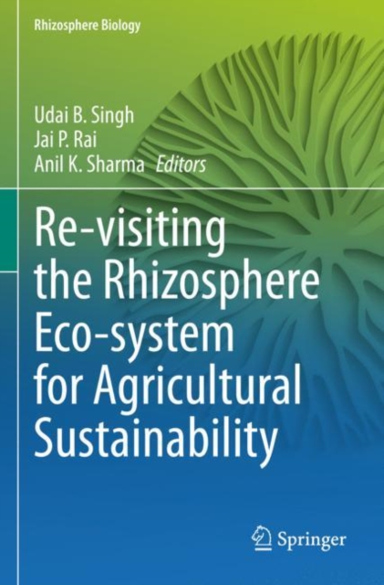 Re-visiting the Rhizosphere Eco-system for Agricultural Sustainability, Paperback / softback Book