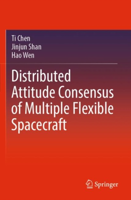 Distributed Attitude Consensus of Multiple Flexible Spacecraft, Paperback / softback Book