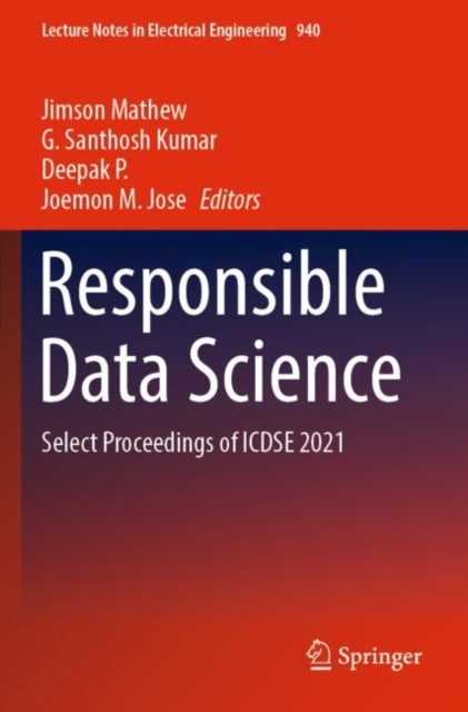Responsible Data Science : Select Proceedings of ICDSE 2021, Paperback / softback Book