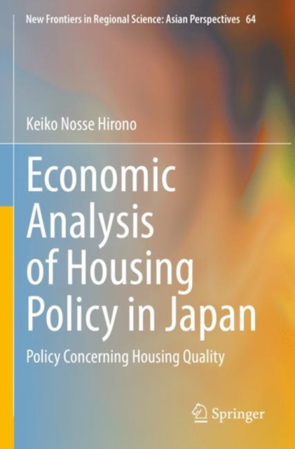 Economic Analysis of Housing Policy in Japan : Policy Concerning Housing Quality, Paperback / softback Book