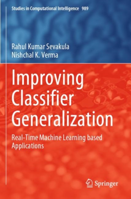 Improving Classifier Generalization : Real-Time Machine Learning based Applications, Paperback / softback Book