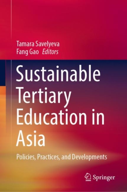 Sustainable Tertiary Education in Asia : Policies, Practices, and Developments, Hardback Book