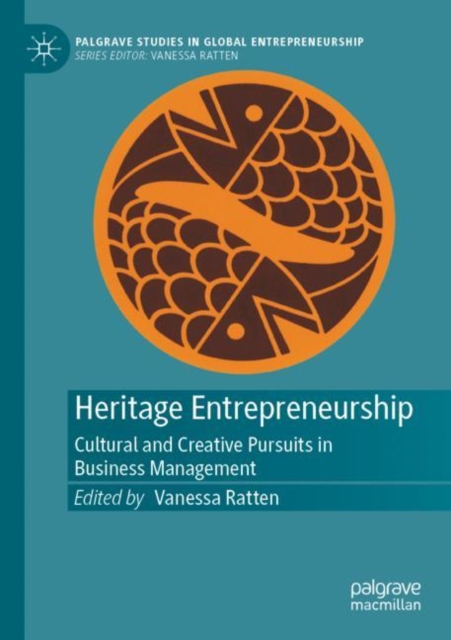 Heritage Entrepreneurship : Cultural and Creative Pursuits in Business Management, Paperback / softback Book