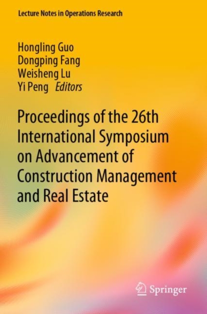 Proceedings of the 26th International Symposium on Advancement of Construction Management and Real Estate, Paperback / softback Book