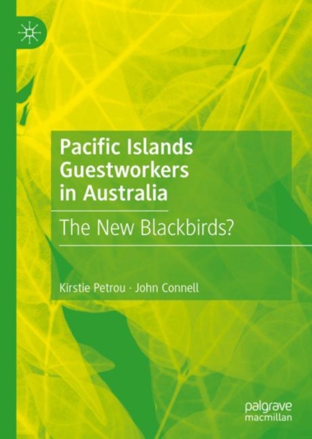Pacific Islands Guestworkers in Australia : The New Blackbirds?, Hardback Book