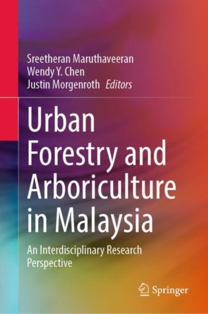Urban Forestry and Arboriculture in Malaysia : An Interdisciplinary Research Perspective, EPUB eBook