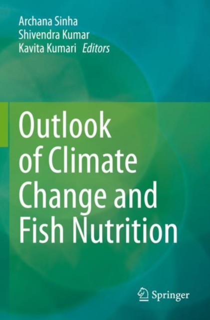 Outlook of Climate Change and Fish Nutrition, Paperback / softback Book