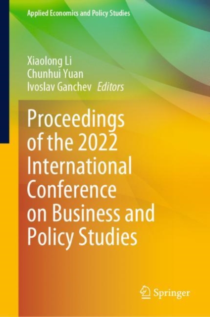 Proceedings of the 2022 International Conference on Business and Policy Studies, Hardback Book