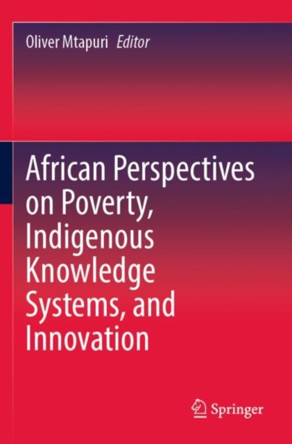 African Perspectives on Poverty, Indigenous Knowledge Systems, and Innovation, Paperback / softback Book