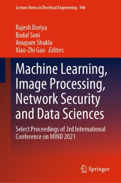 Machine Learning, Image Processing, Network Security and Data Sciences : Select Proceedings of 3rd International Conference on MIND 2021, EPUB eBook