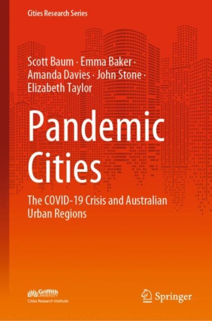 Pandemic Cities : The COVID-19 Crisis and Australian Urban Regions, Hardback Book