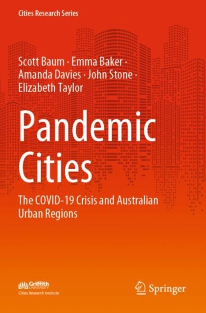 Pandemic Cities : The COVID-19 Crisis and Australian Urban Regions, Paperback / softback Book