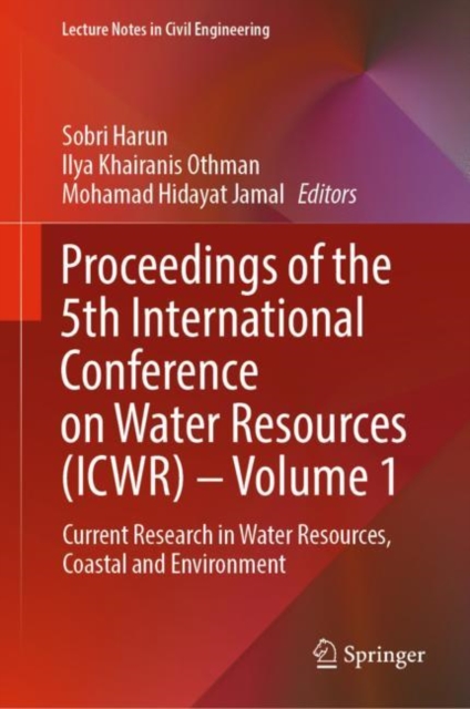 Proceedings of the 5th International Conference on Water Resources (ICWR) - Volume 1 : Current Research in Water Resources, Coastal and Environment, EPUB eBook