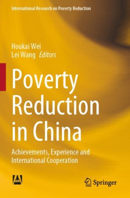 Poverty Reduction in China : Achievements, Experience and International Cooperation, Paperback / softback Book