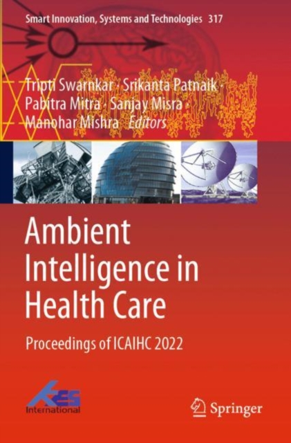 Ambient Intelligence in Health Care : Proceedings of ICAIHC 2022, Paperback / softback Book