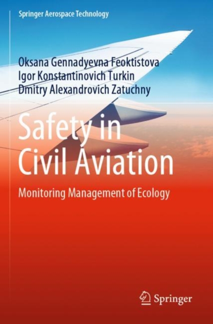 Safety in Civil Aviation : Monitoring Management of Ecology, Paperback / softback Book