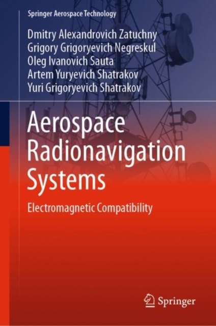 Aerospace Radionavigation Systems : Electromagnetic Compatibility, Hardback Book