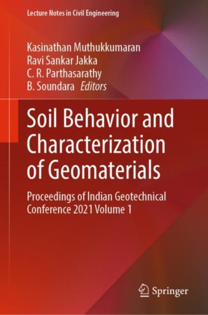 Soil Behavior and Characterization of Geomaterials : Proceedings of Indian Geotechnical Conference 2021 Volume 1, Hardback Book