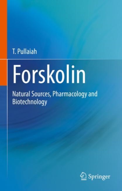 Forskolin : Natural Sources, Pharmacology and Biotechnology, EPUB eBook