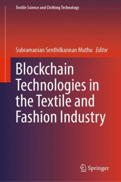 Blockchain Technologies in the Textile and Fashion Industry, Hardback Book