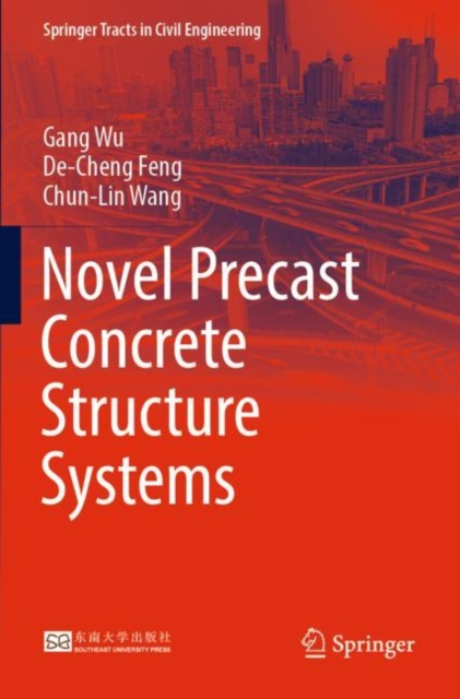 Novel Precast Concrete Structure Systems, Paperback / softback Book