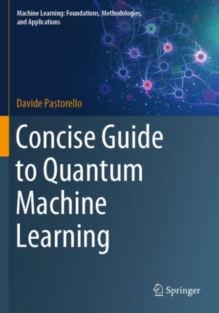 Concise Guide to Quantum Machine Learning, Paperback / softback Book