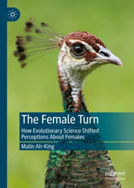 The Female Turn : How Evolutionary Science Shifted Perceptions About Females, EPUB eBook