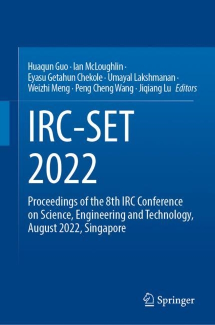 IRC-SET 2022 : Proceedings of the 8th IRC Conference on Science, Engineering and Technology,  August 2022, Singapore, EPUB eBook