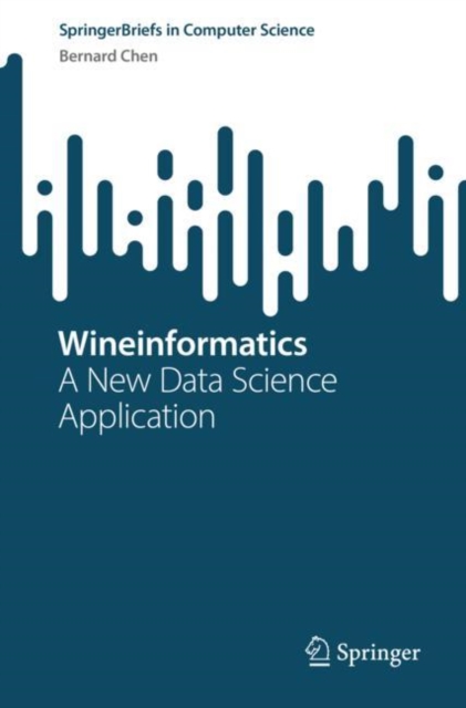 Wineinformatics : A New Data Science Application, Paperback / softback Book